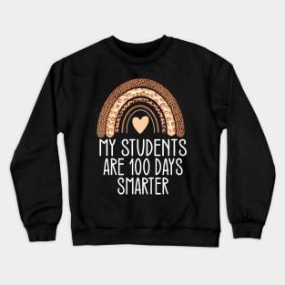 My Students Are 100 Days Smarter 100Th Day Of School Teacher Crewneck Sweatshirt